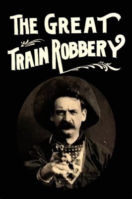 The Great Train Robbery! A Wild West Adventure Starring the Talented Maurice Costello